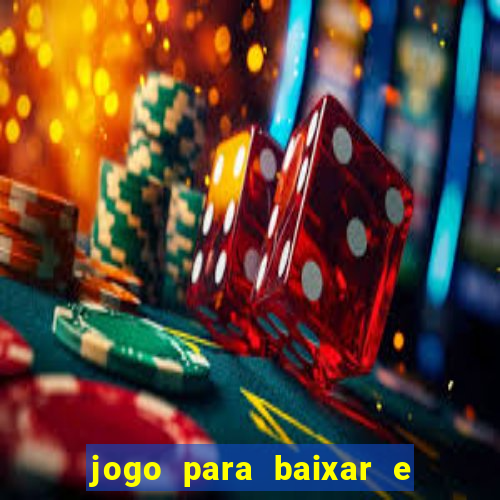 jogo para baixar e ganhar dinheiro